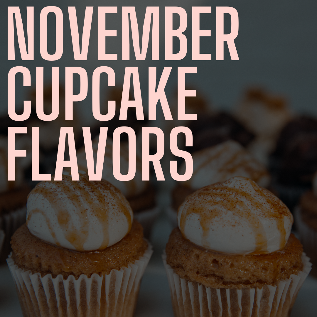 November Cupcakes - Only available for orders picking up in November
