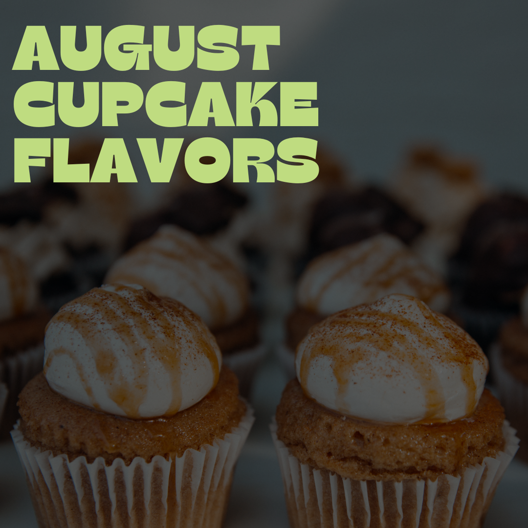 August Cupcakes - Only available for orders picking up in August