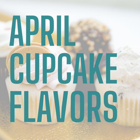 April Cupcakes - (April Menu) Only available for orders picking up in April