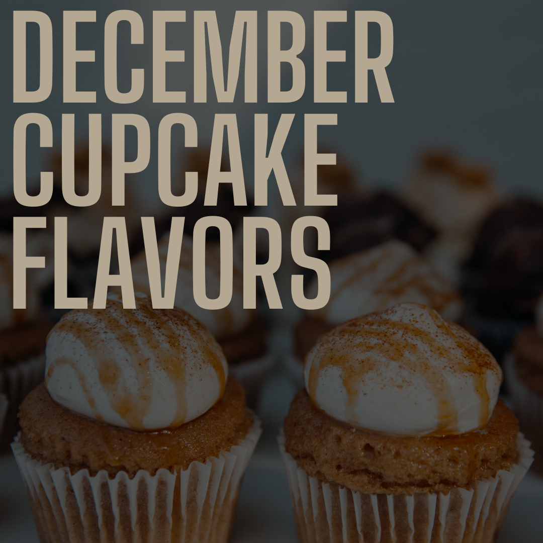 December Cupcakes - Only available for orders picking up in December