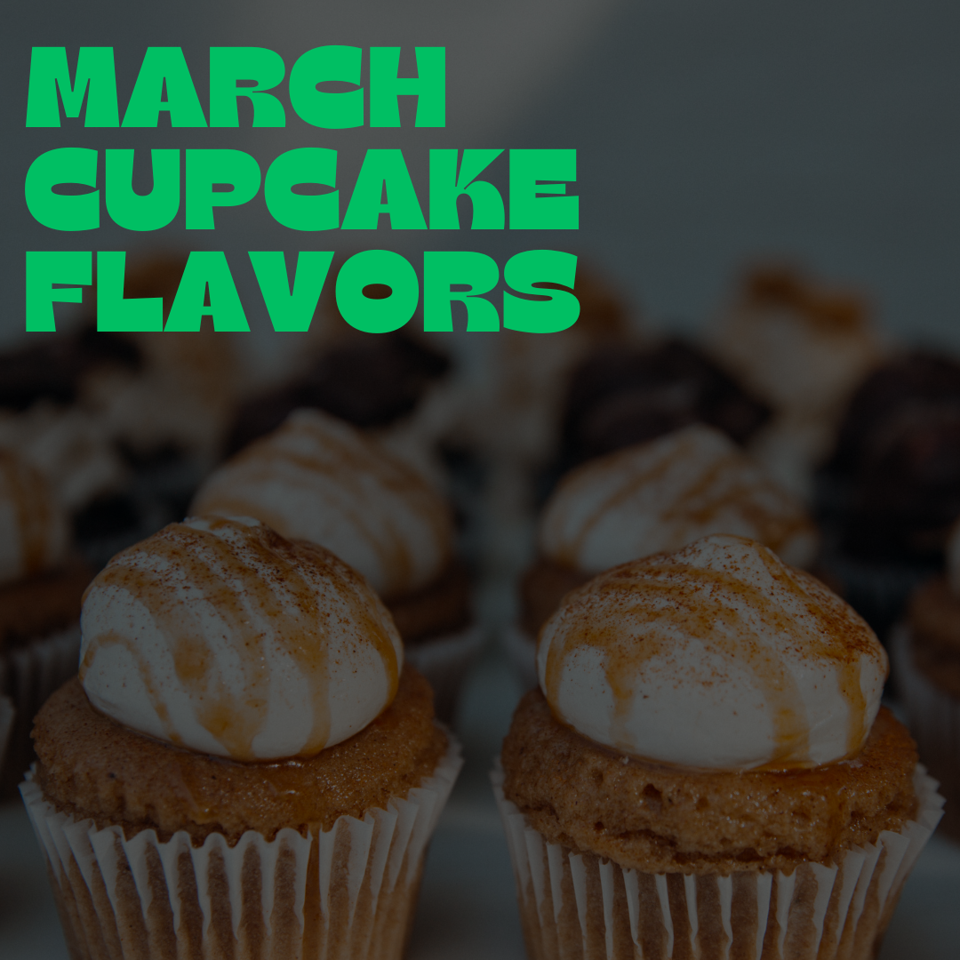 March Cupcakes - Only available for orders picking up in March